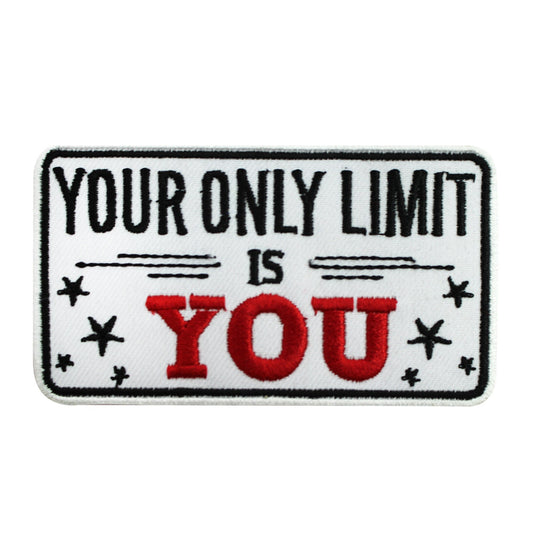 Your Only Limit is You patch, funky Patch, Cool Patch Embroidered Iron on Sew on Patch Badge For Clothes etc. 10x6cm