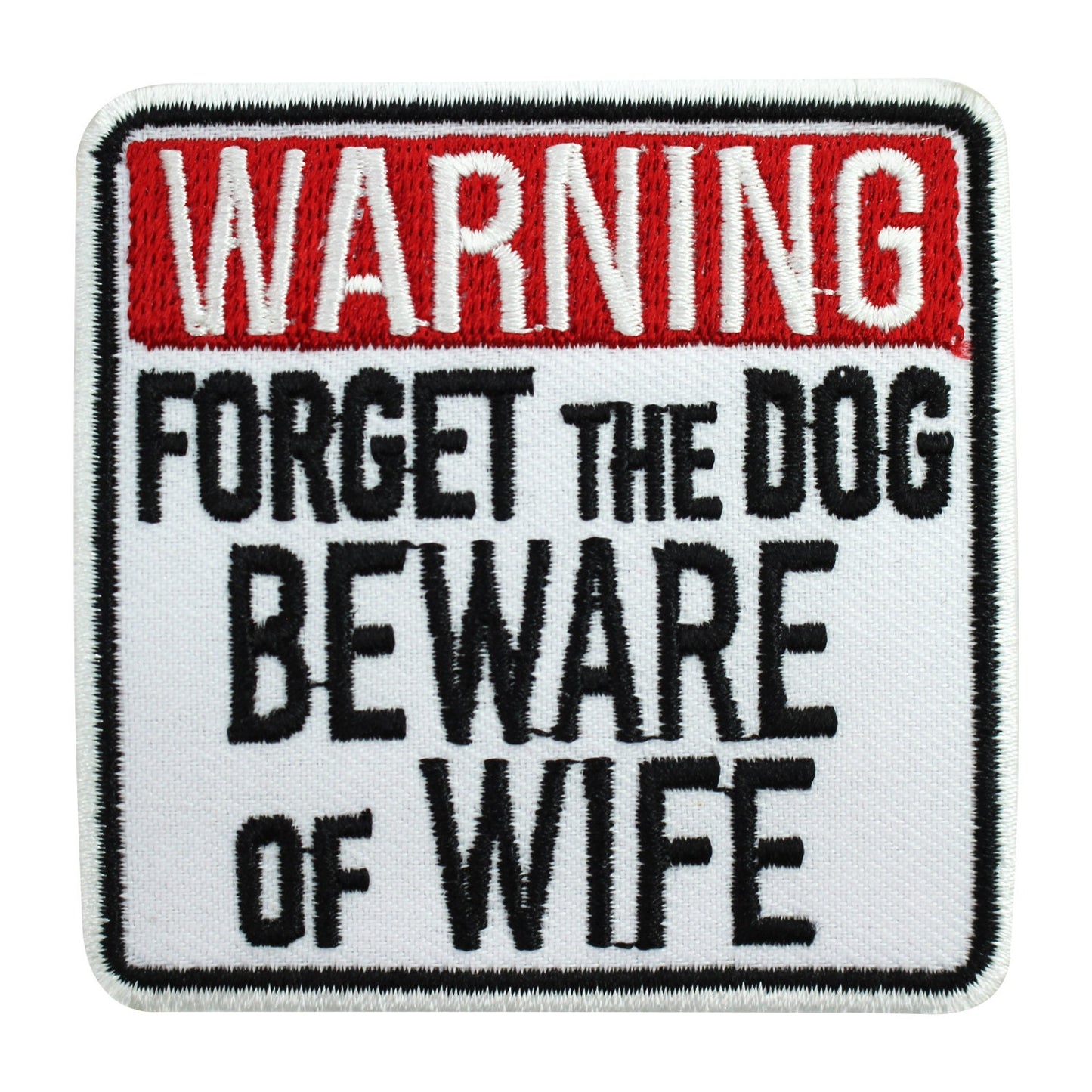 Warning Forget the Dog beware of Wife patch, funky Patch, Cool Patch Embroidered Iron on Sew on Patch Badge For Clothes etc. 7x7cm