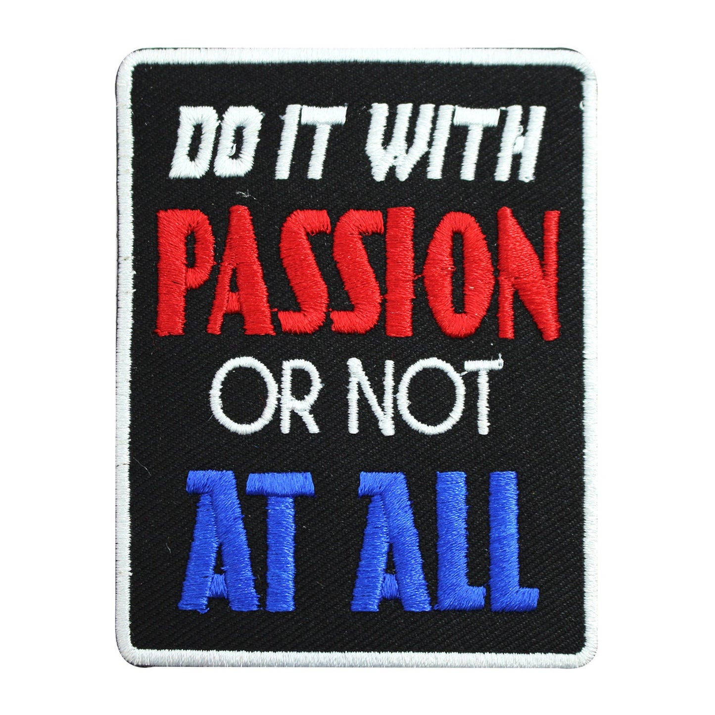 Do it with Passion or not do at all patch, funky Patch, Cool Patch Embroidered Iron on Sew on Patch Badge For Clothes etc. 9x7cm