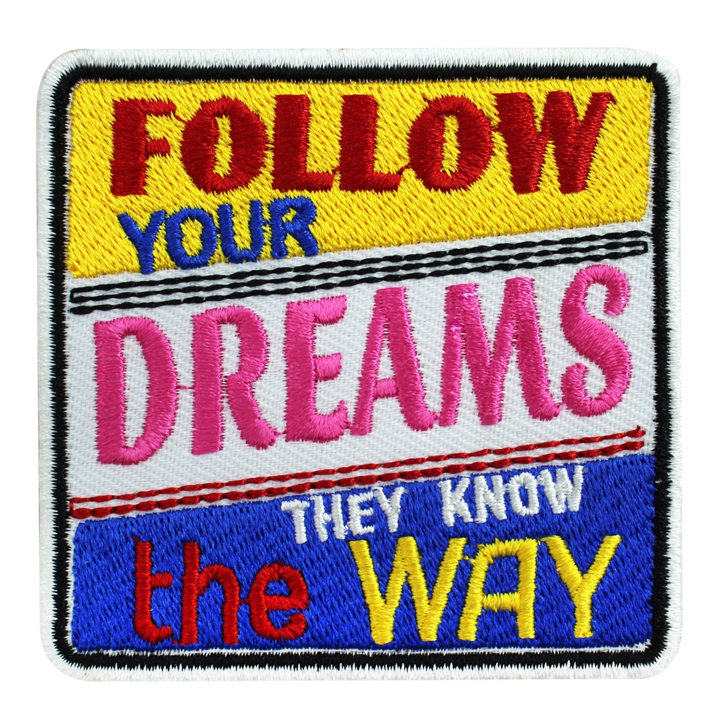 Follow your dreams they know the ways patch, funky Patch, Cool Patch Embroidered Iron on Sew on Patch Badge For Clothes etc. 7x7cm