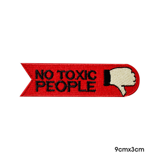 No Toxic People patch, quotes patch, humorous patch, Embroidered Iron on Sew on Patch Badge For Clothes etc.
